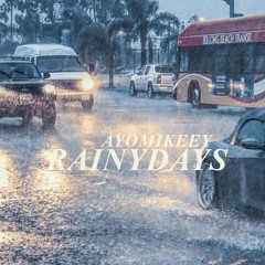 Ayo Mikeey - Rainy Days Prod. By Falak