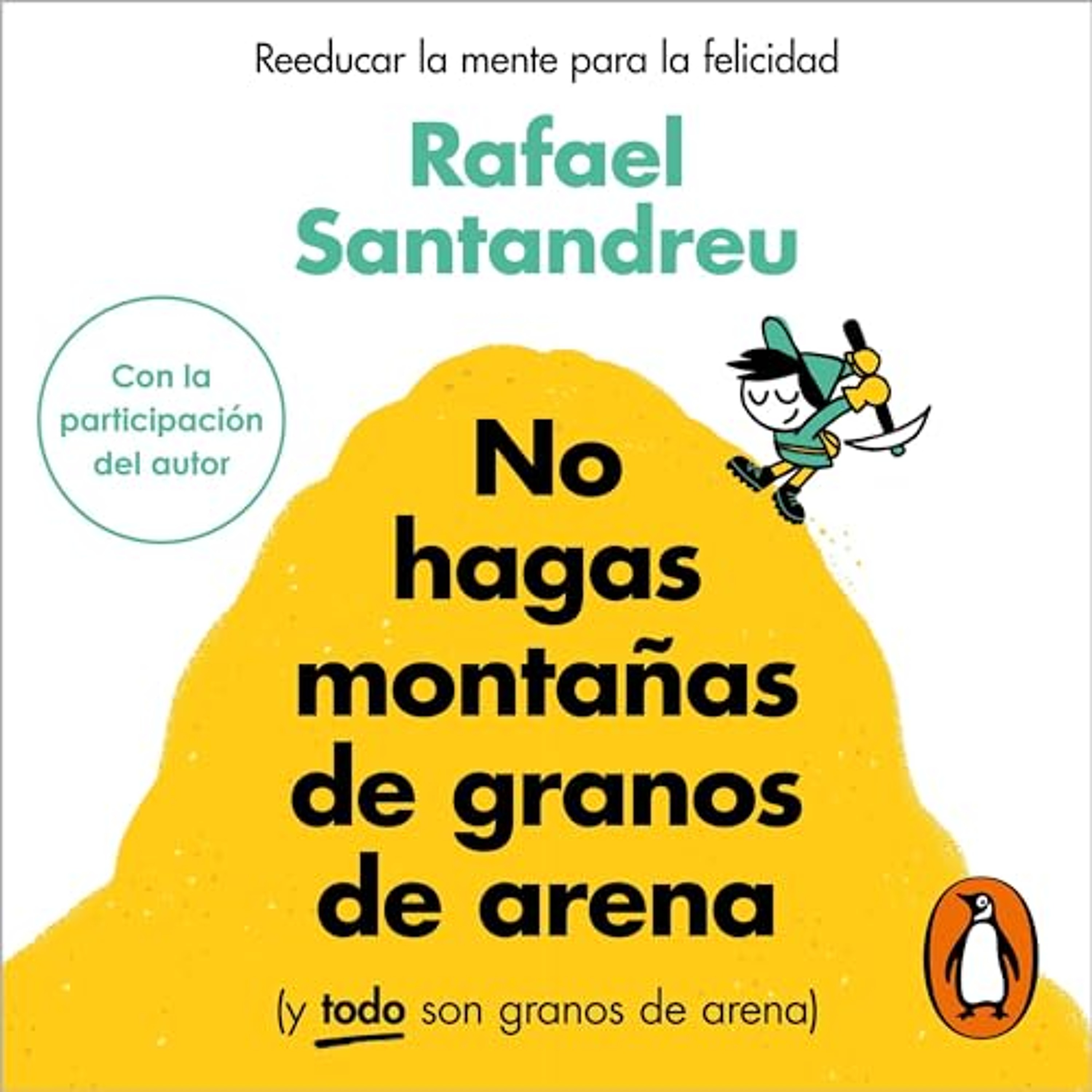 No hagas montañas de granos de arena (y TODO son granos de arena) [Don't Make Mountains Out of Molehills (and Everything Is Molehills)] (Audiolibro) | Prueba Gratis