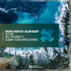 Koishii & Hush feat. Gillian Gilbert - Lifetime (Passenger 75 Remix)