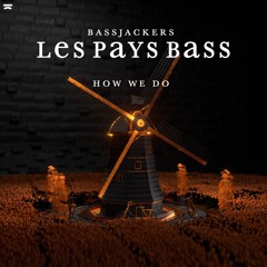 Bassjackers - How We Do