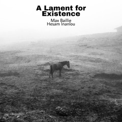 A Lament for Existence  Max Baillie / Hesam Inanlou , Vol. 2