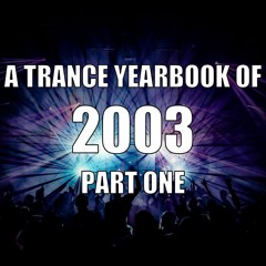 A Trance Yearbook of 2003 - Part One