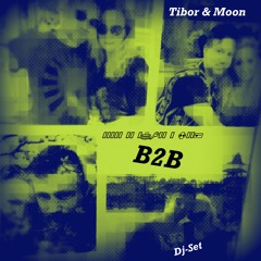 B2B Dj-Set >>> Tibor & Moon <<< 06-2020