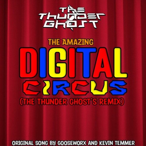 The Amazing Digital Circus (The Thunder Ghost's Remix)