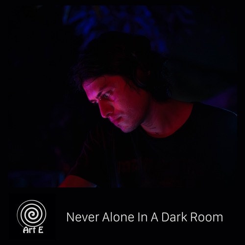 Art E podcast 080  - Never Alone In A Dark Room, MX