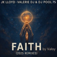 Faith (feat. Valerie Dj, DJPool75) (2025 Mixes) Melodic Techno mix (demo)