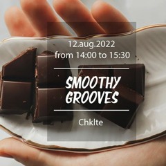 Smoothy Grooves w/ Chklte
