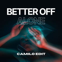 Alice Deejay - Better Off Alone - Camilo Edit