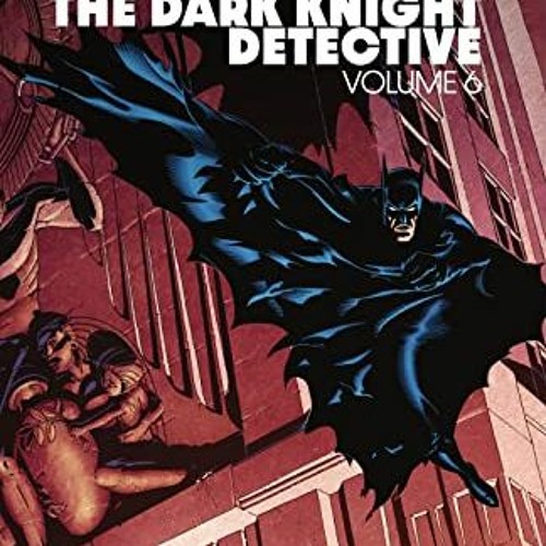 Stream ❤️ Download Batman: The Dark Knight Detective Vol. 6.
