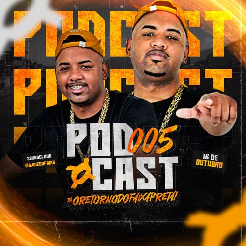 PODCAST 005 - É O RETORNO = DJ DIEGO FAIXA 2024