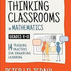 KINDLE Building Thinking Classrooms in Mathematics, Grades K-12: 14 Teaching Practices for Enha