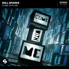 Will Sparks - Come With Me