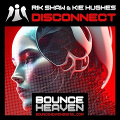 Disconnect **OUT NOW ON BOUNCE HEAVEN DIGITAL**