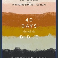 $$EBOOK ⚡ 40 Days Through the Bible: The Answers to Your Deepest Longings [PDF EBOOK EPUB]