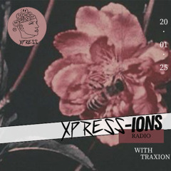 XPRESS-IONS Radio w/Traxion. EP.85 (20.01.25)