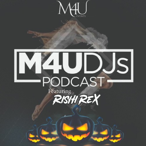 M4U DJs Podcast - October 2022 ft. DJ Rishi Rex