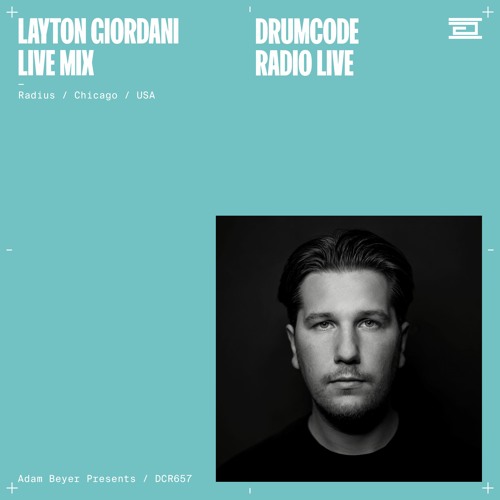 Stream DCR657 – Drumcode Radio Live – Layton Giordani live mix from Radius,  Chicago, USA by adambeyer | Listen online for free on SoundCloud
