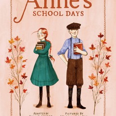 ⚡PDF❤ Annes School Days: Inspired by Anne of Green Gables (An Anne Chapter Book)