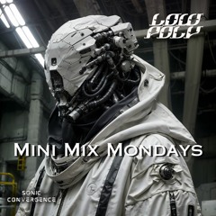 Low Poly • Mini Mix Mondays Ep. 12 • Sonic Convergence Records