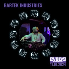 Bartek Industries @ Evolv3 DnB 11.01.24
