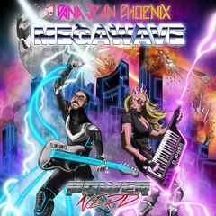 Dana Jean Phoenix & Powernerd - Megawave