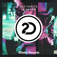 Bad Habits - La La Life