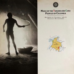 Music of the Tukano and Cuna Peoples of Colombia
