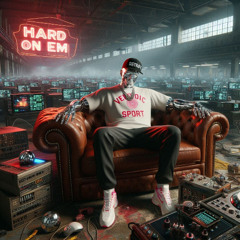 Hard on em