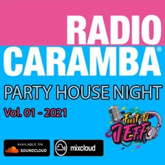 Radio Caramba's Party House Night Vol. 01 2021