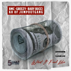 What It Feel Like BMC GREEZY Baby Rucci KO of JUMPOUTGANG