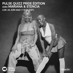 PULSE Quizz Pride Édition avec Stencia & Mariana - 24 Juin 2024