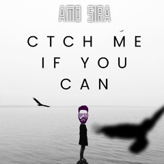 Catch Me If U Can