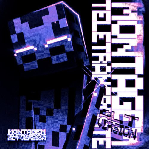 MONTAGEM TELETRANSPORTE - Alt Ver, Super Slowed