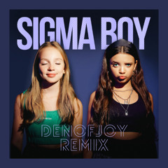 Sigma Boy - Сигма Бой (DenOfJoy Remix)