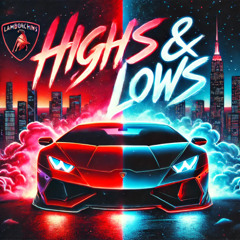 Highs & Lows [Prod. PMO Music]