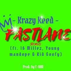 Fastlane (remix) [ft. 16 Millez, kid Goofy & Young mandope]