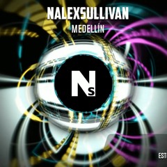 Nalex Sullivan - Medellin