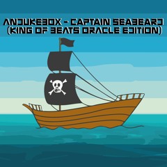 ANDUKEBOX – CAPTAIN SEABEARD (KING OF BEATS ORACLE EDITION)