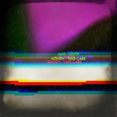 PREMIERE | Acid Youth - Rough [Self-Release] 2024