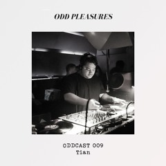 ODDCAST009 - Tian