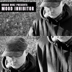 Mood Inhibitor - Urban Dubz mix