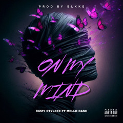 On My Mind Ft Mello Cash