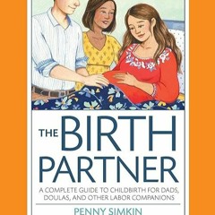 READ⚡️ FREE (✔️PDF✔️) The Birth Partner, 4th Edition, Completely Revised and Upd