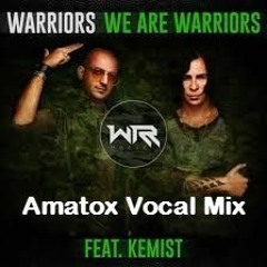 The Yeah Remix of the season -Warriors Feat. Kemist -Amatox Vocal Mix