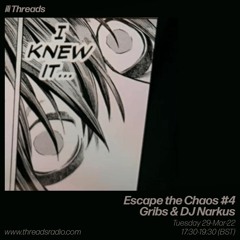 Escape The Chaos #4 Gribs & DJ Narkus - 29-Mar-22