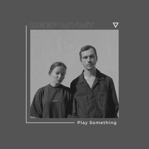 DEEP MVMT Podcast #209 - Play Something