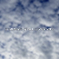 IN MEMORY OF ALL LOVED ONES ✞