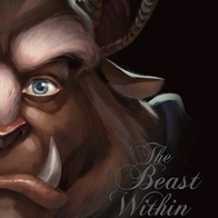 [View] [KINDLE PDF EBOOK EPUB] Beast Within, The: A Tale of Beauty's Prince (Villains Book 2) by  Se