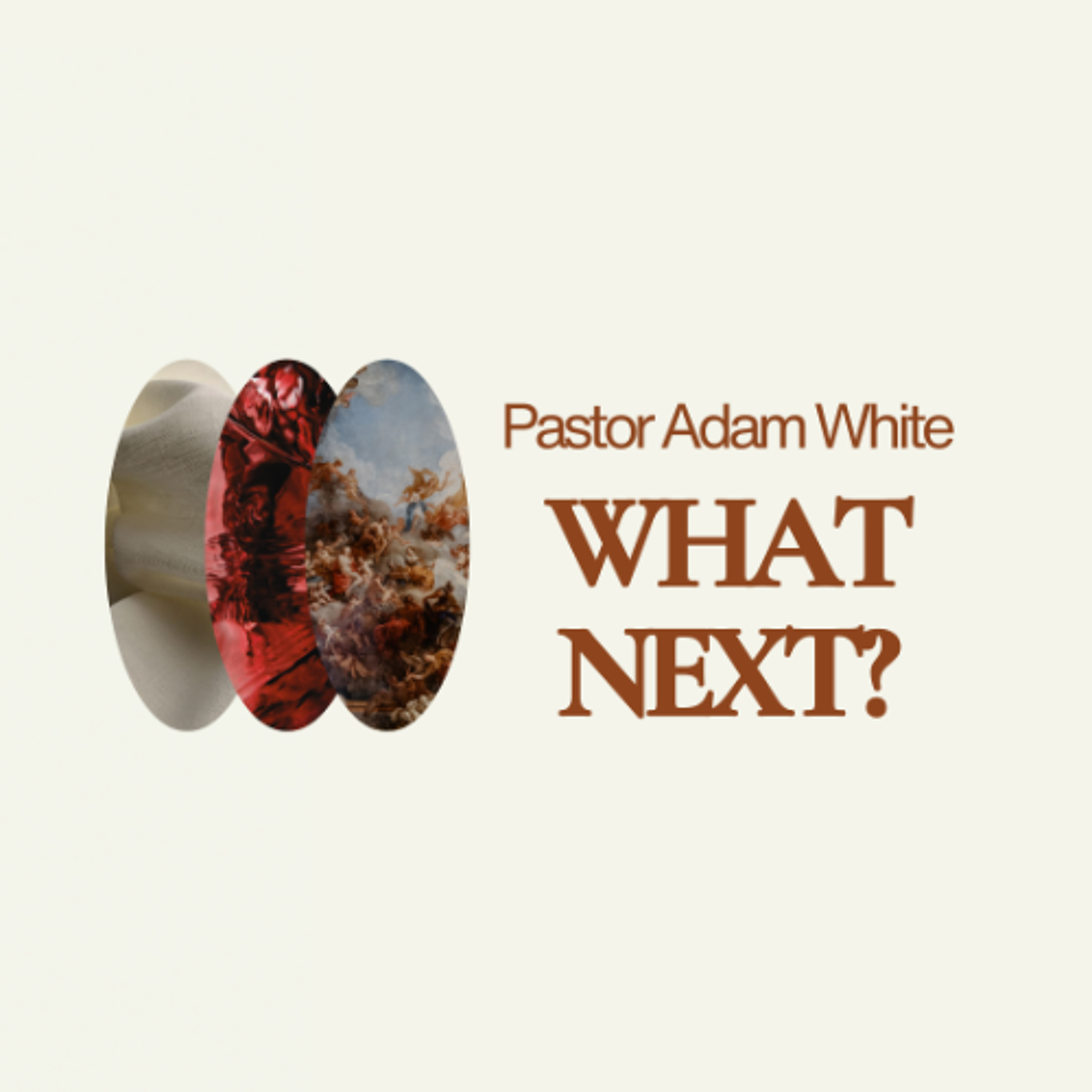 What Next | Pastor Adam White