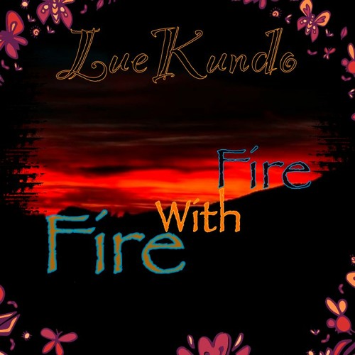 🔥Fire With Fire🔥